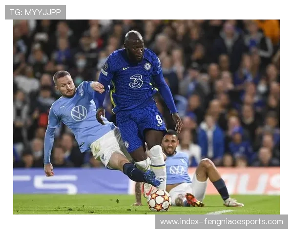 切尔西欧冠联赛展现阵容厚度双线作战考验球队整体实力 切尔西欧冠联赛展现阵容厚度双线作战考验球队整体实力